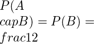 P(A\\cap B) = P(B) = \\frac{1}{2}