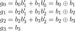 g_0 = b_0b_1^\prime + b_1b_0^\prime = b_0 \oplus b_1\\ g_1 = b_2b_1^\prime + b_1b_2^\prime = b_1 \oplus b_2\\ g_2 = b_2b_3^\prime + b_3b_2^\prime = b_2 \oplus b_3\\ g_3 = b_3 