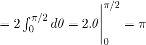 =2\int_{0}^{\pi/2}d\theta =  2.\theta \Biggr|_{0}^{\pi/2}=\pi