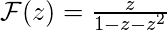 \mathcal{F}(z) = \frac{z}{1-z-z^2}