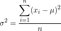  \displaystyle \sigma^2 = \frac{\displaystyle\sum_{i=1}^{n}(x_i - \mu)^2} {n}  
