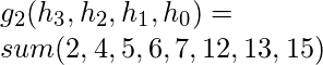 g_{2}(h_{3},h_{2},h_{1},h_{0})=\\sum (2,4,5,6,7,12,13,15)